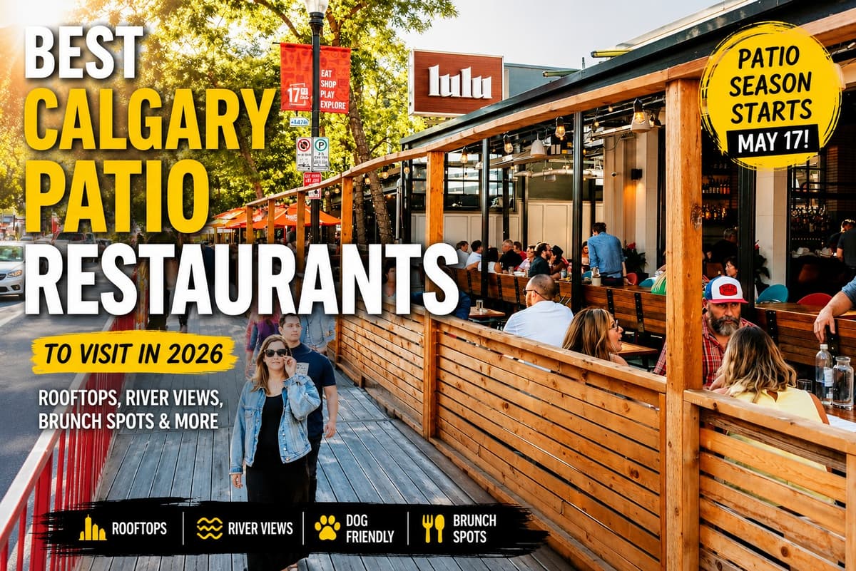 Best Calgary Patio Restaurants 2026: Rooftops, River Views And Sunny Spots