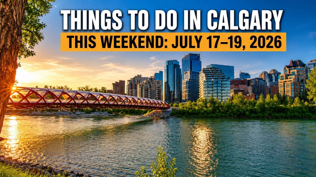 Things to Do in Calgary This Weekend: July 17–19, 2026 (Festivals, Events & More)