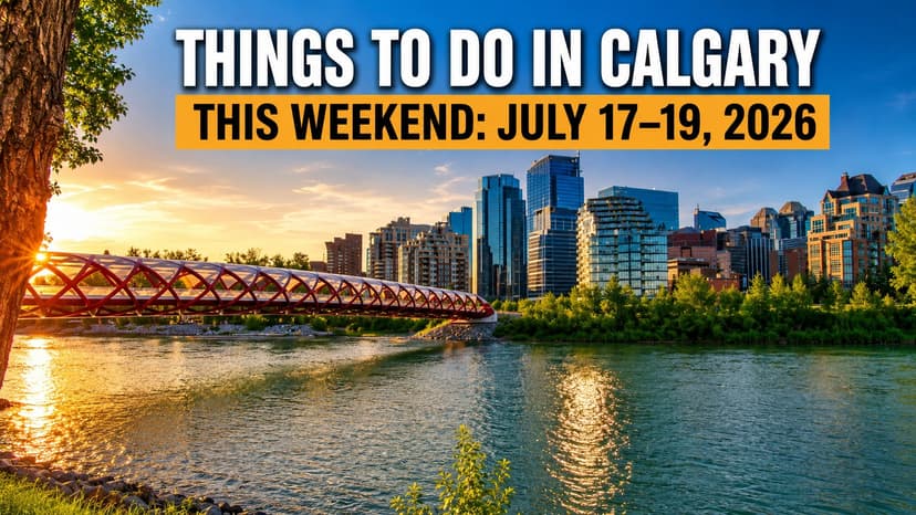 Things to Do in Calgary This Weekend: July 17–19, 2026 (Festivals, Events & More)