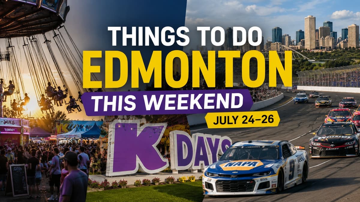 Things to Do in Edmonton This Weekend: July 24–26, 2026 (K-Days Finale, NASCAR & More)