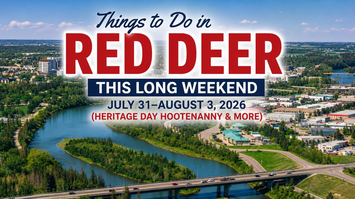 Things to Do in Red Deer This Long Weekend: July 31–August 3, 2026 (Heritage Day Hootenanny & More)