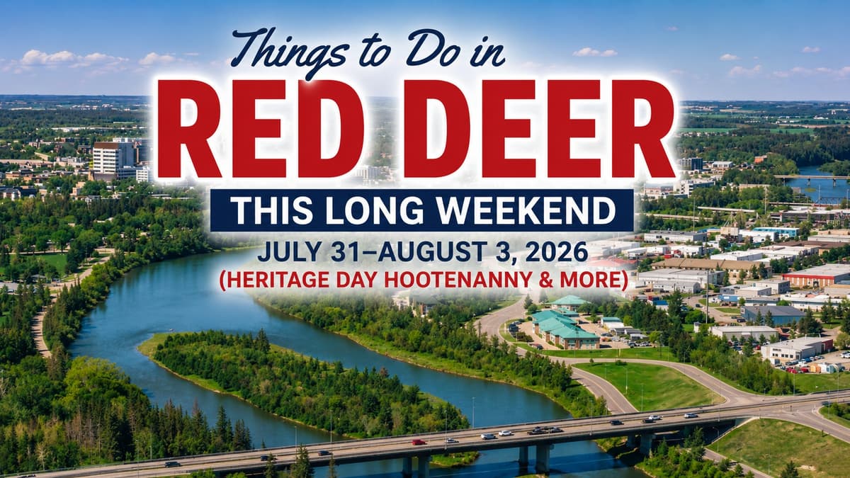 Things to Do in Red Deer This Long Weekend: July 31–August 3, 2026 (Heritage Day Hootenanny & More)