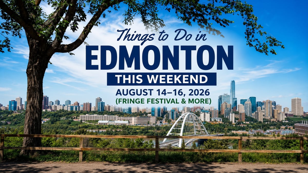Things to Do in Edmonton This Weekend: August 14–16, 2026 (Fringe Festival & More)