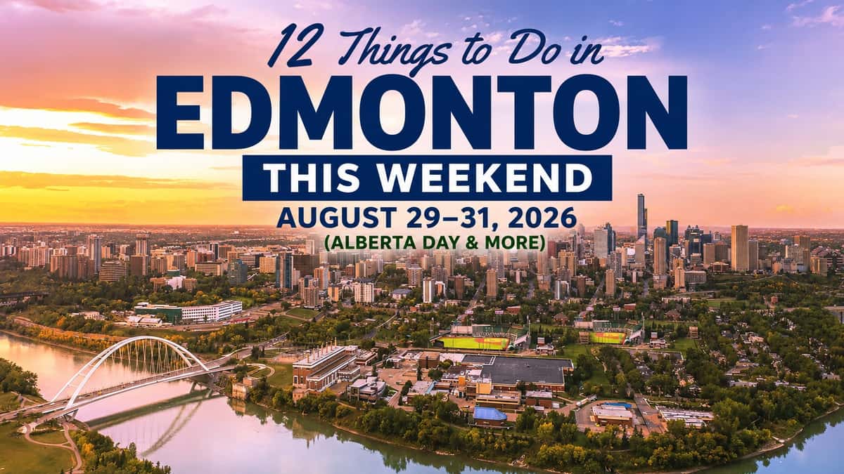 12 Things to Do in Edmonton This Weekend: August 29–31, 2026 (Alberta Day & More)