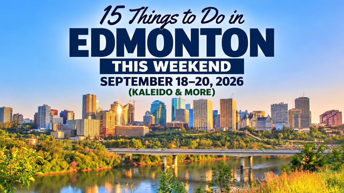 15 Things to Do in Edmonton This Weekend: September 18–20, 2026 (Kaleido & More)