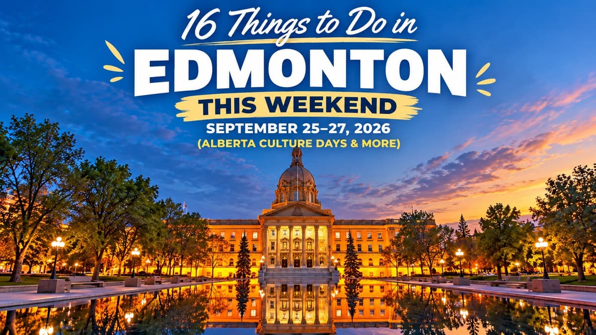 16 Things to Do in Edmonton This Weekend: September 25–27, 2026 (Alberta Culture Days & More)