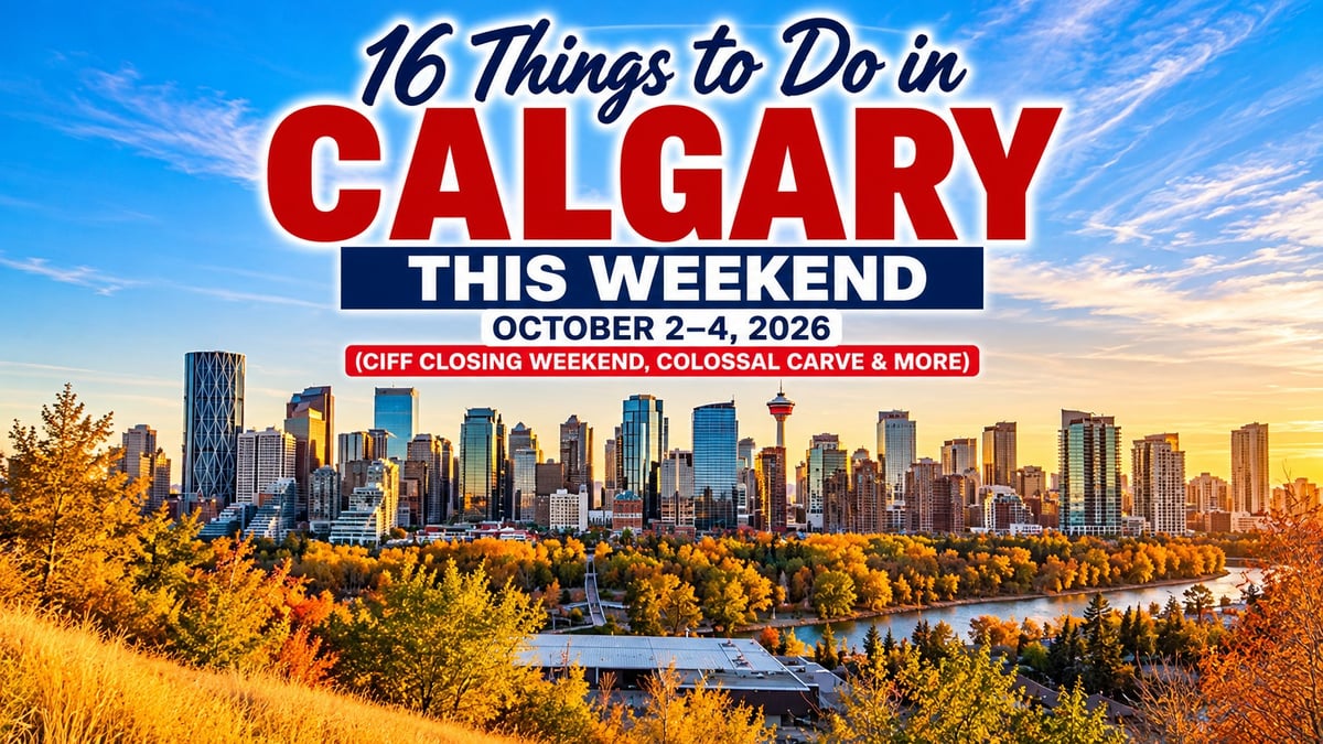 16 Things to Do in Calgary This Weekend: October 2–4, 2026 (CIFF Closing Weekend, Colossal Carve & More)