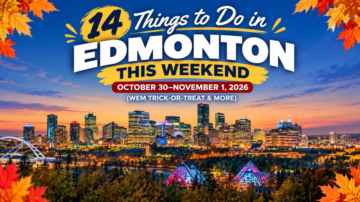 14 Things to Do in Edmonton This Weekend: October 30–November 1, 2026 (WEM Trick-or-Treat & More)