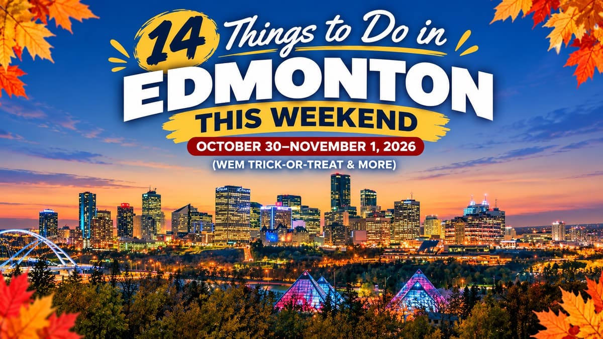 14 Things to Do in Edmonton This Weekend: October 30–November 1, 2026 (WEM Trick-or-Treat & More)