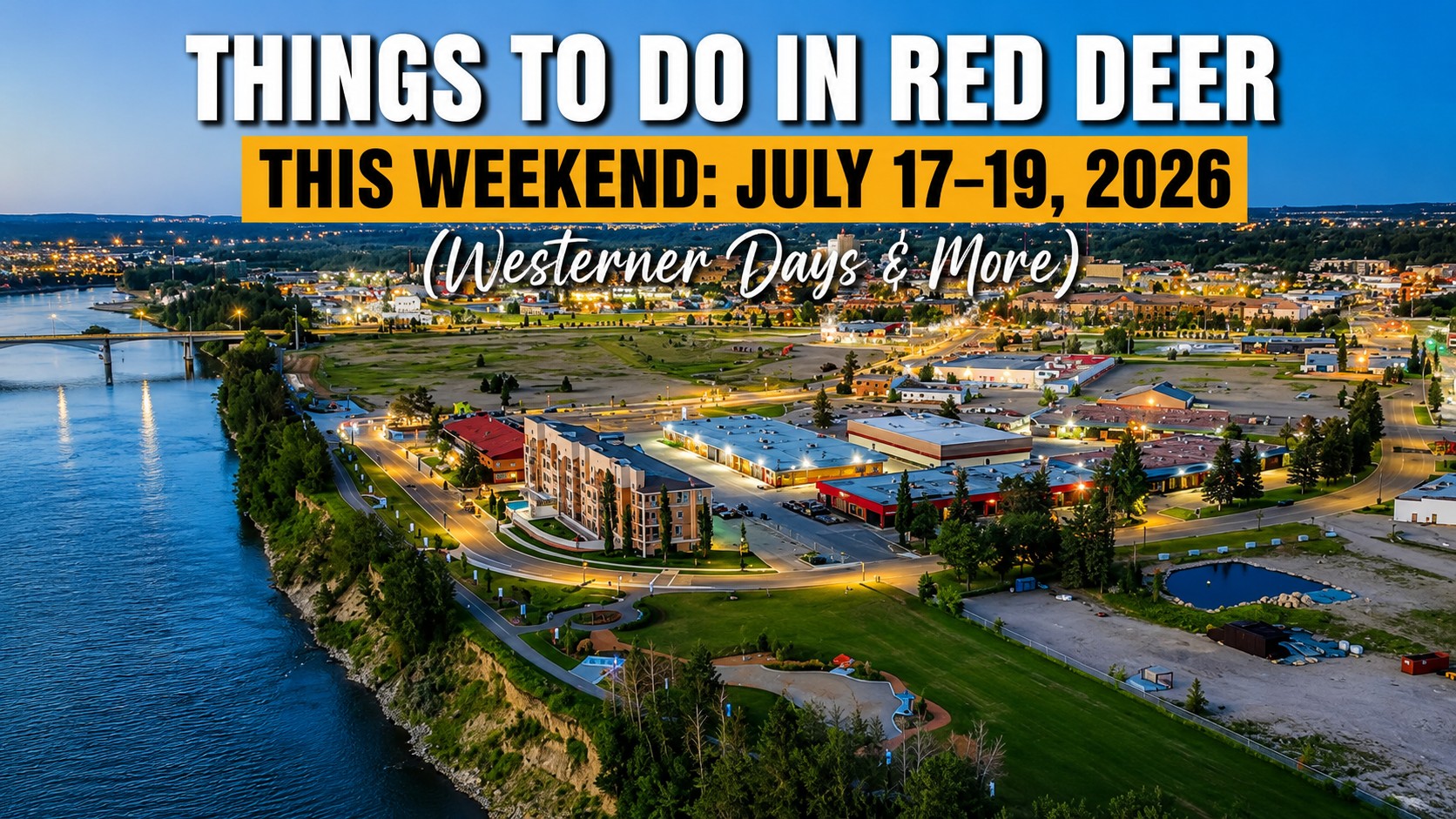Things to Do in Red Deer This Weekend: July 17–19, 2026 (Westerner Days & More)