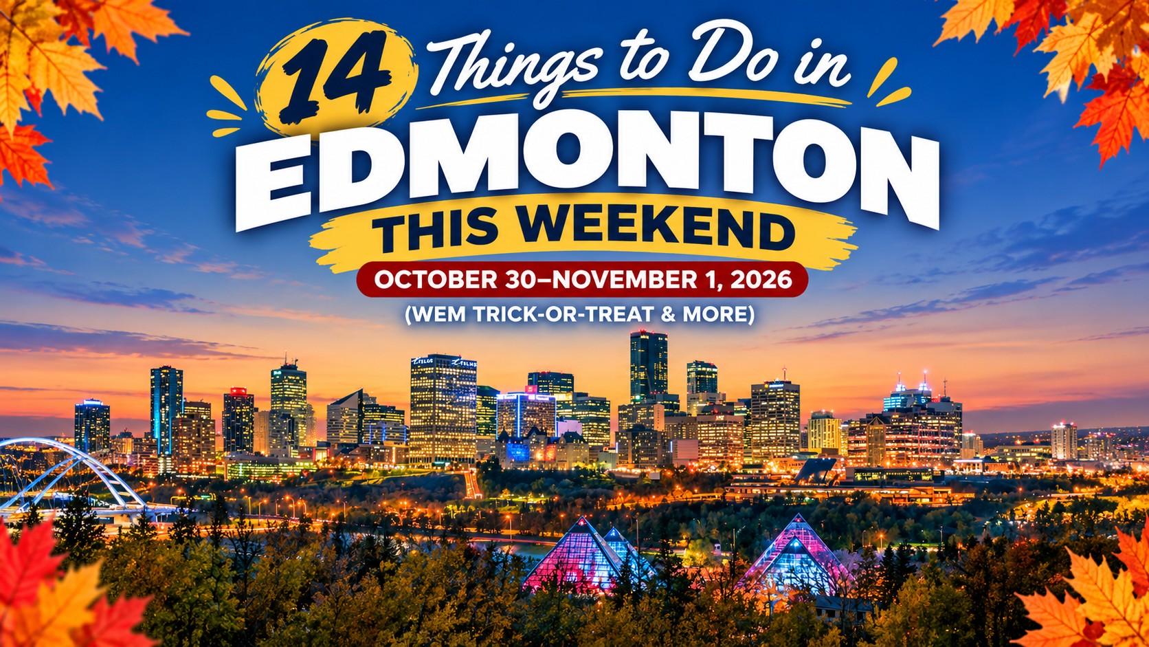 14 Things to Do in Edmonton This Weekend: October 30–November 1, 2026 (WEM Trick-or-Treat & More)